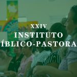 Instituto Bíblico-Pastoral del SET: formación, reflexión y práctica pastoral en contexto