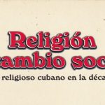 RELIGIÓN Y CAMBIO SOCIAL. EL CAMPO RELIGIOSO CUBANO EN LA DÉCADA DEL 90